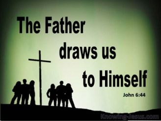 John 6-44 No One Can Come To Me Unless The Father Draws Him green